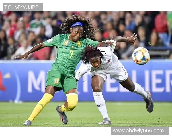 加拿大女足对决喀麦隆女足精彩赛事回顾与分析 加拿大女足对决喀麦隆女足精彩赛事回顾与分析