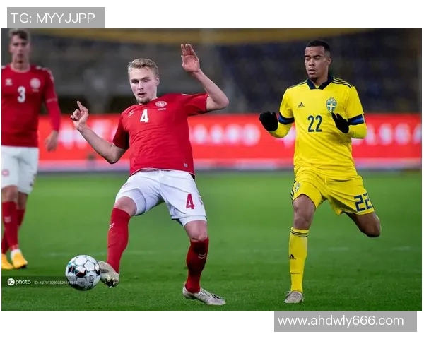 丹麦与瑞典友谊赛精彩对决球迷期待两国足球风采碰撞 丹麦与瑞典友谊赛精彩对决球迷期待两国足球风采碰撞